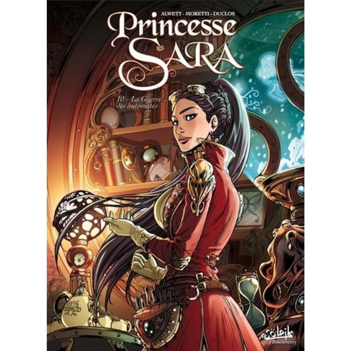 PRINCESSE SARA TOME 10 : LA GUERRE DES AUTOMATES, Alwett Audrey
