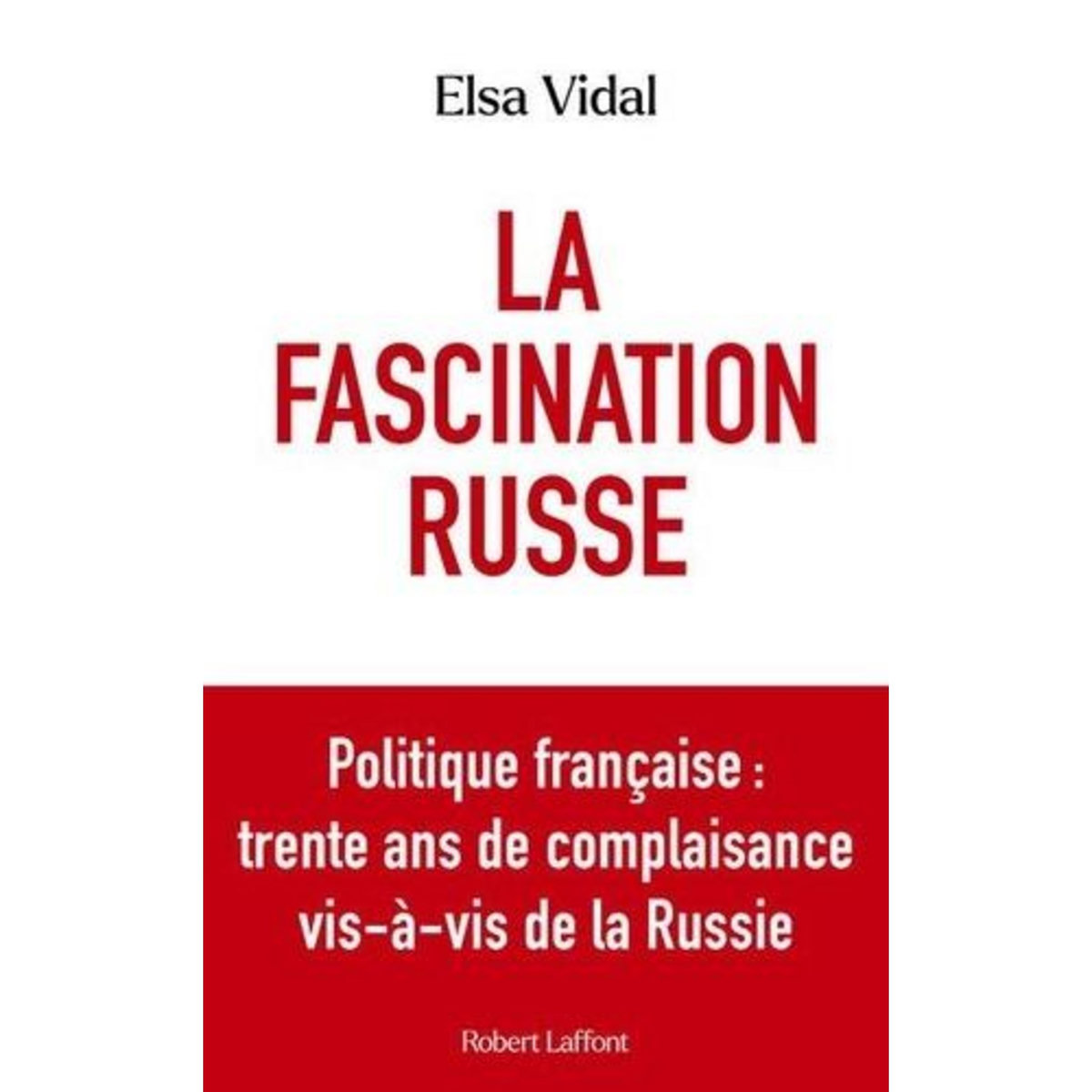 LA FASCINATION RUSSE , Vidal Elsa