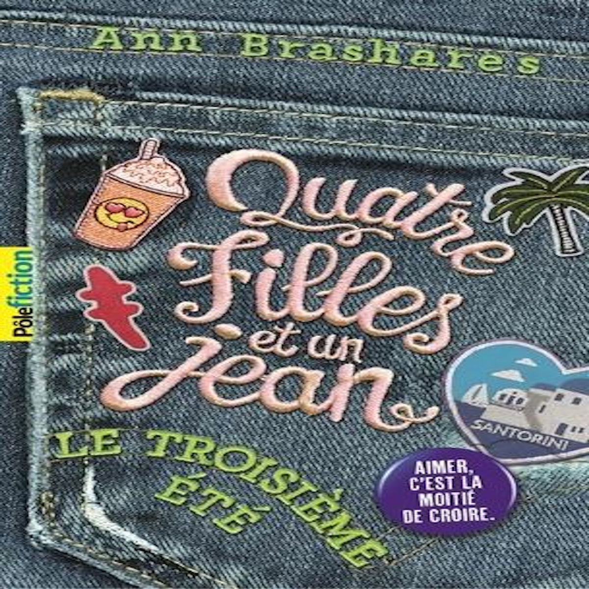 QUATRE FILLES ET UN JEAN TOME 3 : LE TROISIEME ETE, Brashares Ann
