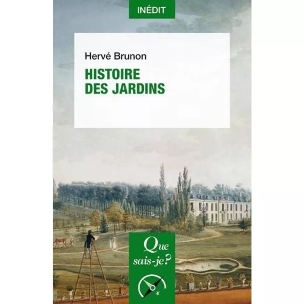 HISTOIRE DES JARDINS, Brunon Hervé