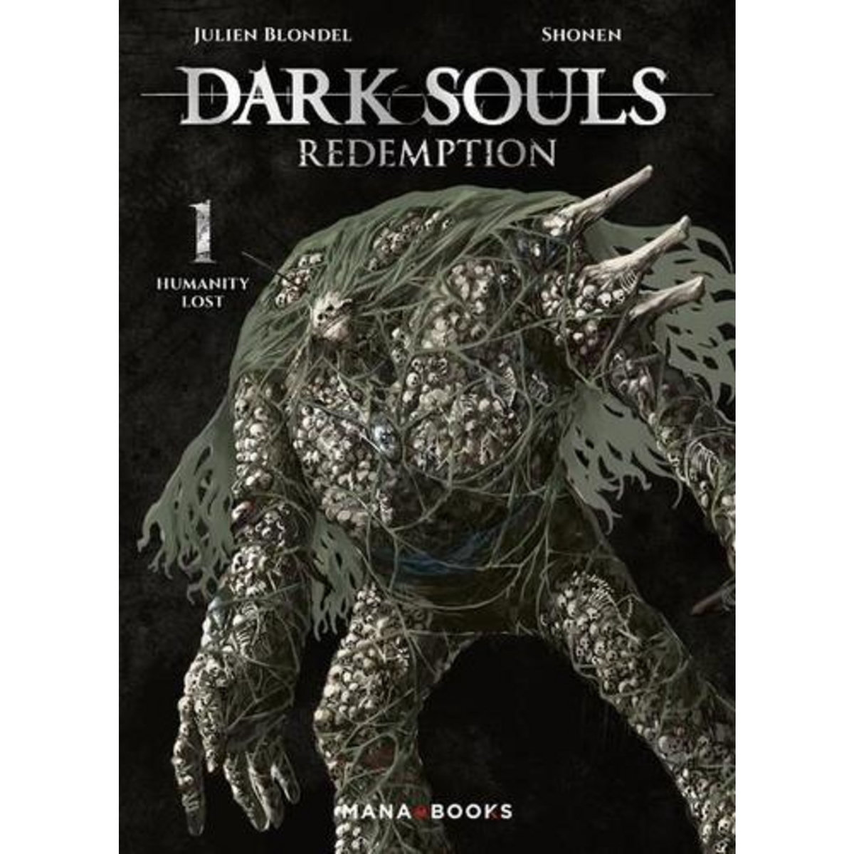 DARK SOULS REDEMPTION TOME 1 : HUMANITY LOST, Blondel Julien