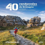 40 RANDONNEES SUR LES GR ET SENTIERS DE BRETAGNE. 1 A 4 JOURS D'EVASION ET D'ITINERANCE, Mérienne Patrick