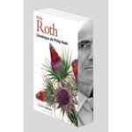 L'AMERIQUE DE PHILIP ROTH. PASTORALE AMERICAINE ; J'AI EPOUSE UN COMMUNISTE ; LA TACHE ; LE COMPLOT CONTRE L'AMERIQUE, Roth Philip