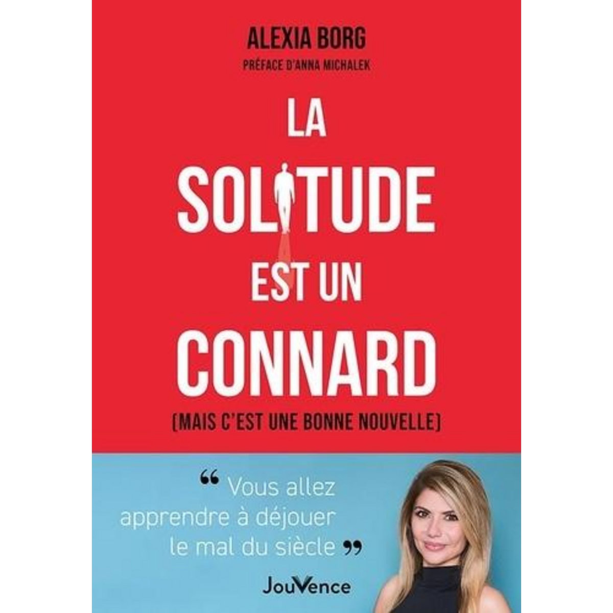 LA SOLITUDE EST UN CONNARD (MAIS C'EST UNE BONNE NOUVELLE), Borg Alexia