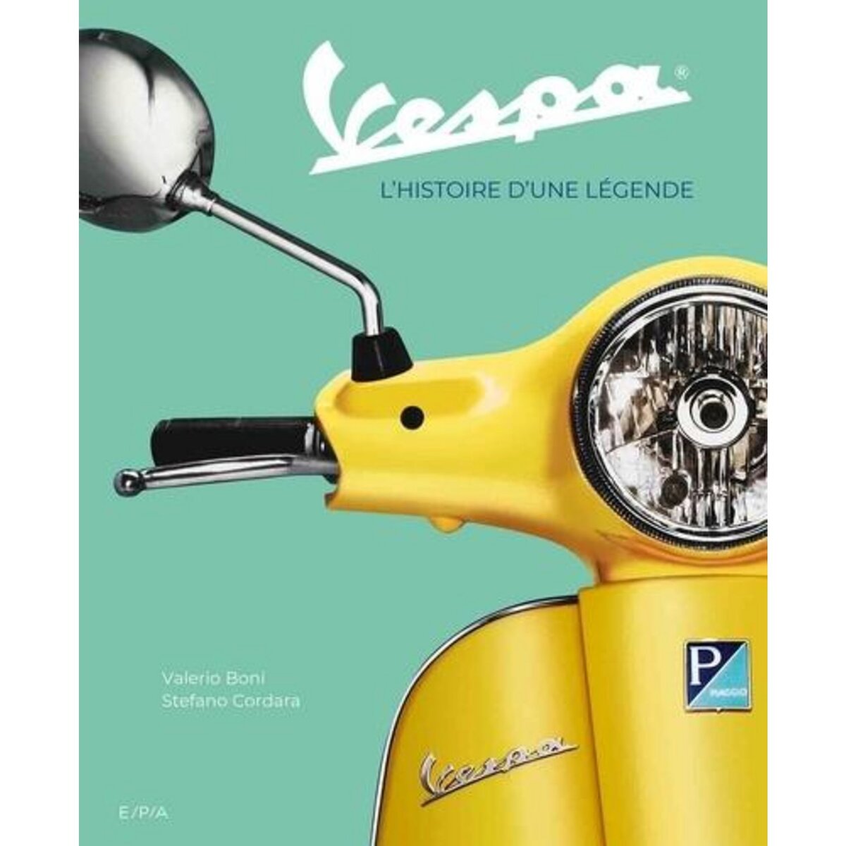 VESPA. L'HISTOIRE D'UNE LEGENDE, Boni Valerio