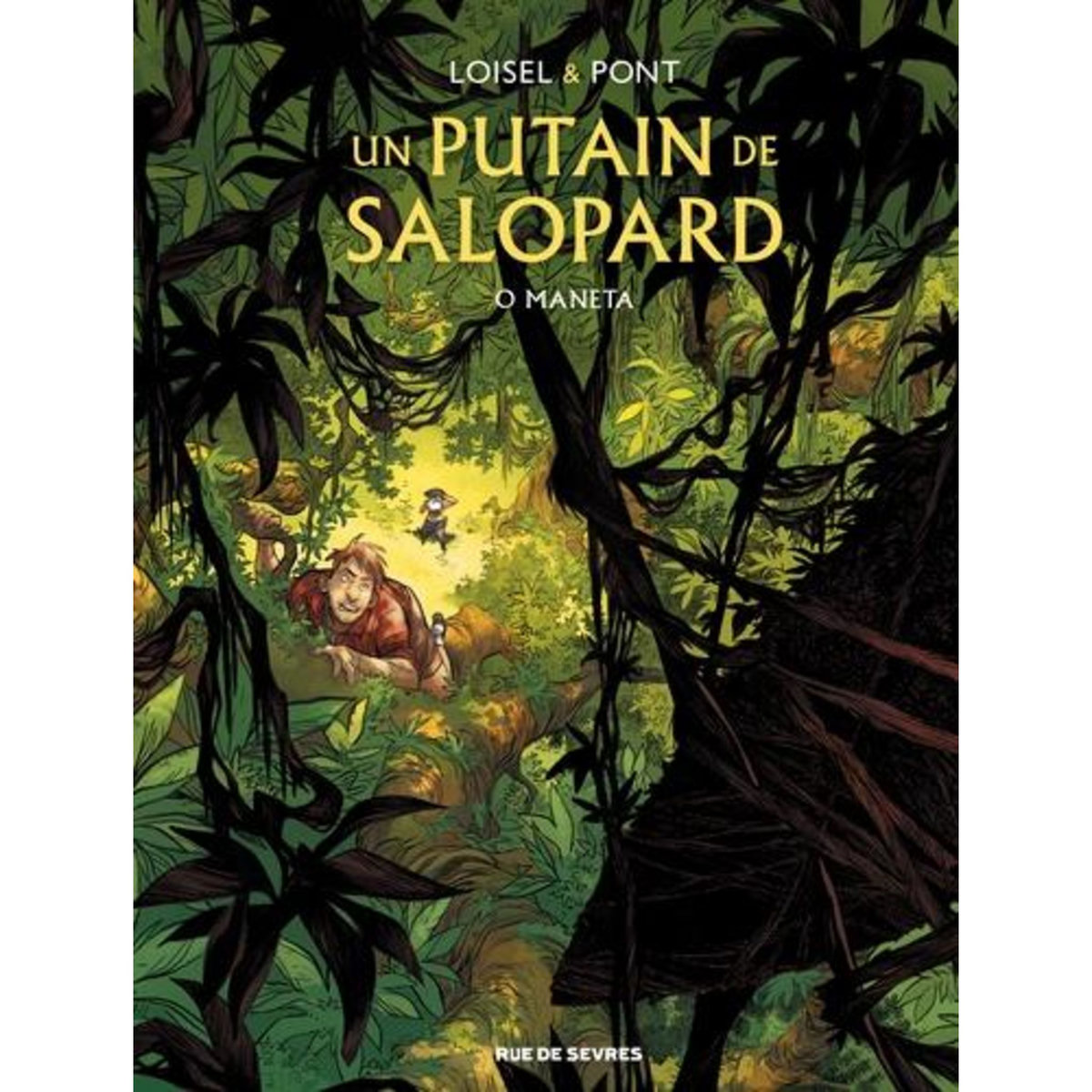 UN PUTAIN DE SALOPARD TOME 2 : O MANETA, Loisel Régis