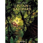 UN PUTAIN DE SALOPARD TOME 2 : O MANETA, Loisel Régis