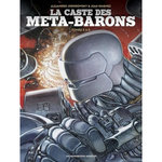 LA CASTE DES META-BARONS INTEGRALE TOMES 5 A 8 : TETE-D'ACIER L'AIEUL ; DONA VICENTA GABRIELA DE ROKHA L'AIEULE ; AGHORA LE PERE-MERE ; SANS-NOM LE DERNIER META-BARON, Jodorowsky Alexandro