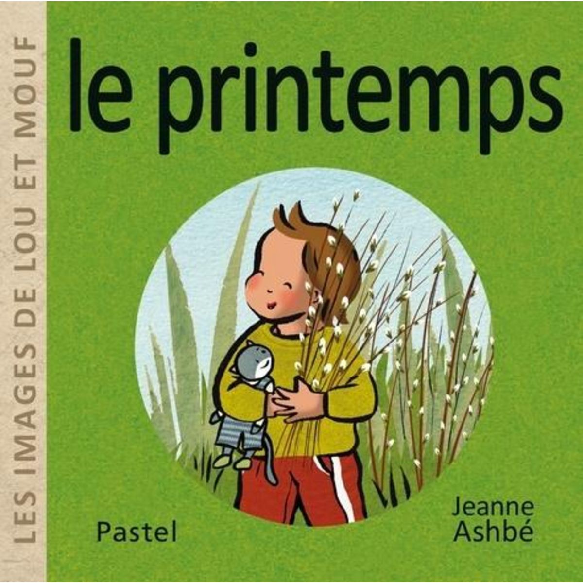 LES IMAGES DE LOU ET MOUF TOME  : LE PRINTEMPS, Ashbé Jeanne