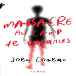 MASSACRE AU CAMP DE VACANCES, Comeau Joey