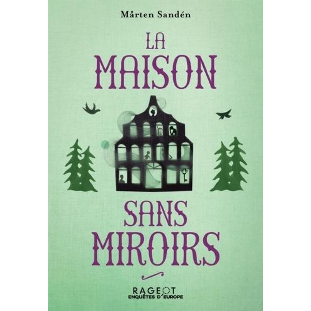 LA MAISON SANS MIROIRS, Sandén Mårten