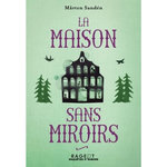 LA MAISON SANS MIROIRS, Sandén Mårten
