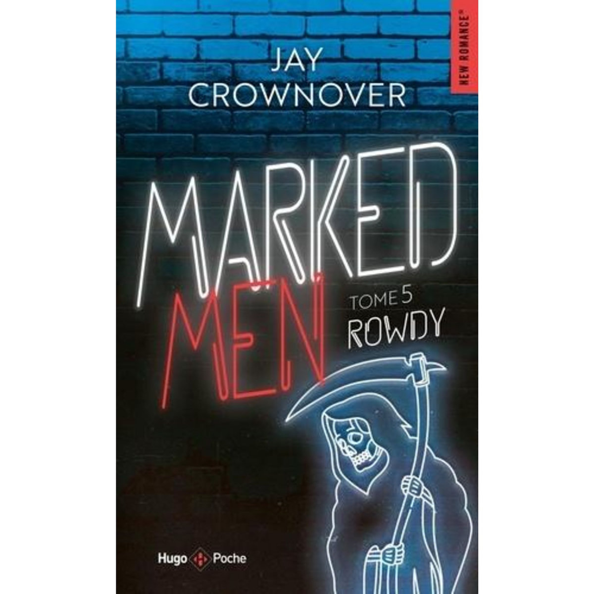 MARKED MEN TOME 5 : ROWDY, Crownover Jay