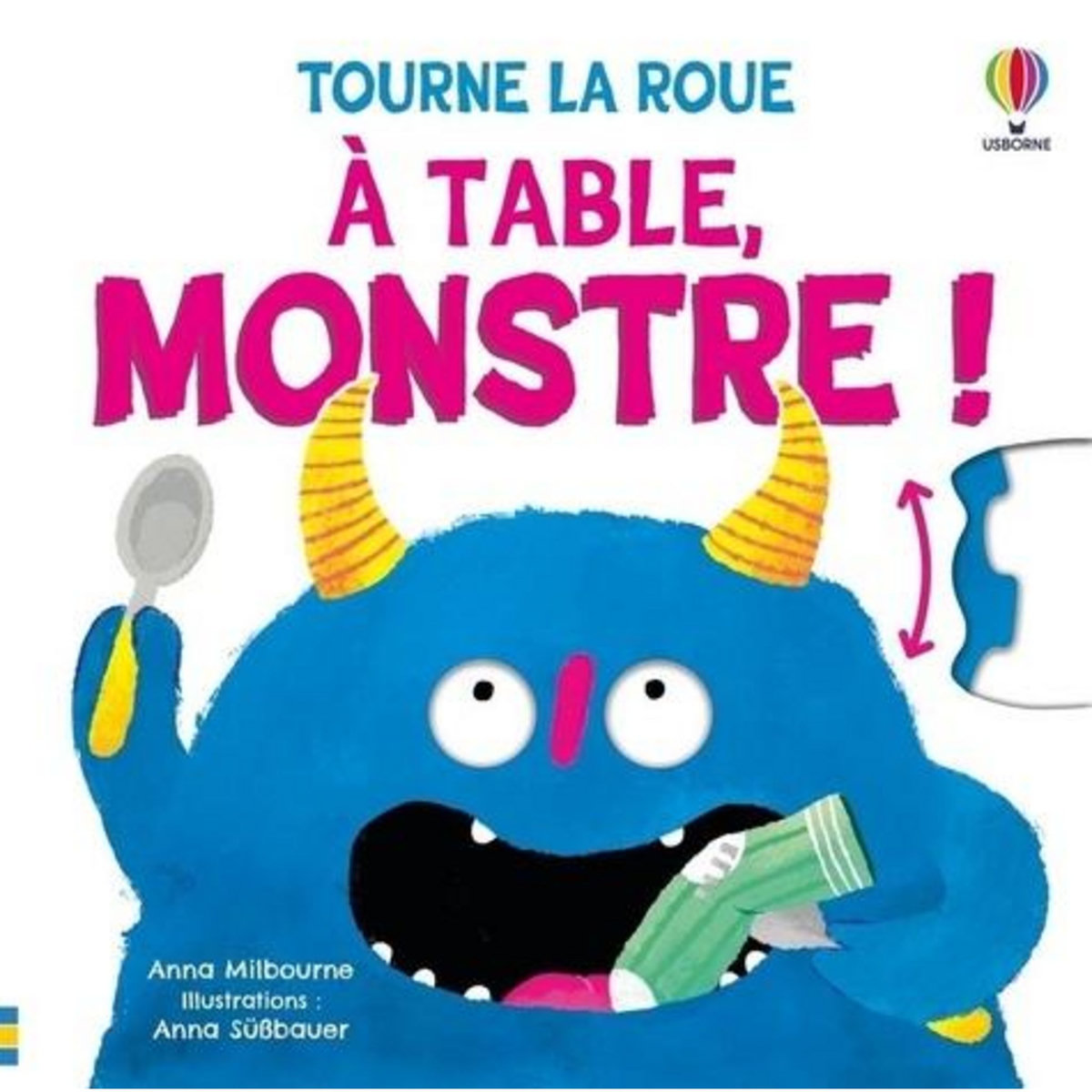 A TABLE, MONSTRE !, Milbourne Anna