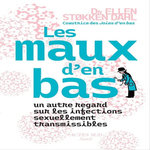 LES MAUX D'EN BAS. UN AUTRE REGARD SUR LES INFECTIONS SEXUELLEMENT TRANSMISSIBLES, Stokken Dahl Ellen