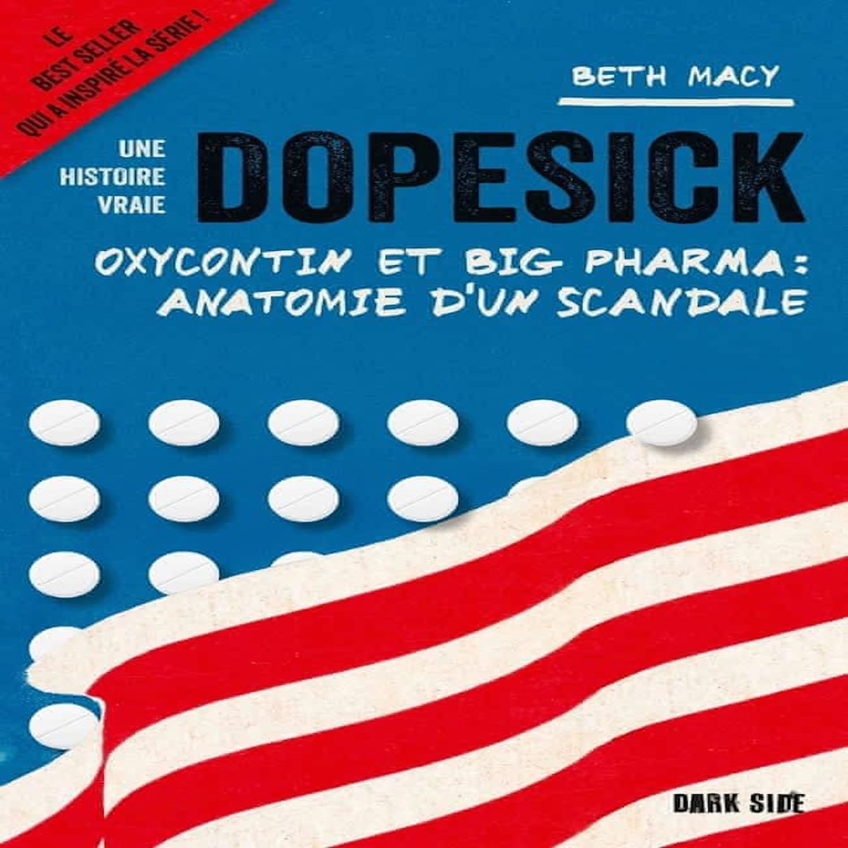 DOPESICK. OXYCONTIN ET BIG PHARMA : ANATOMIE D'UN SCANDALE, Macy Beth