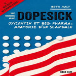 DOPESICK. OXYCONTIN ET BIG PHARMA : ANATOMIE D'UN SCANDALE, Macy Beth