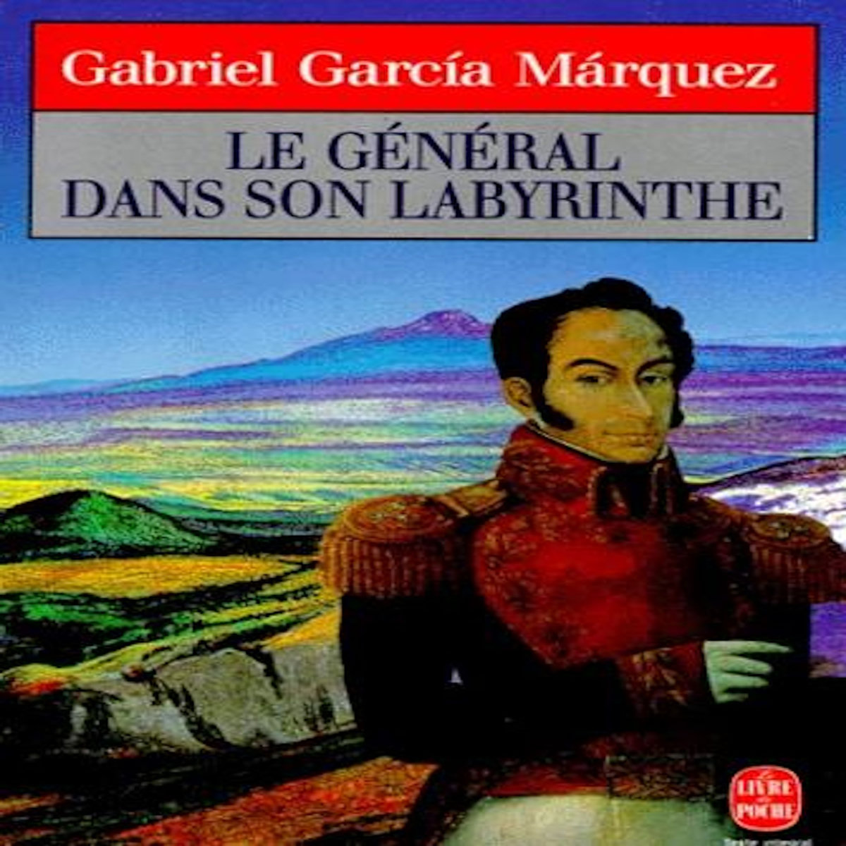 LE GENERAL DANS SON LABYRINTHE, Garcia Marquez Gabriel