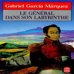 LE GENERAL DANS SON LABYRINTHE, Garcia Marquez Gabriel