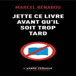 JETTE CE LIVRE AVANT QU'IL SOIT TROP TARD, Bénabou Marcel