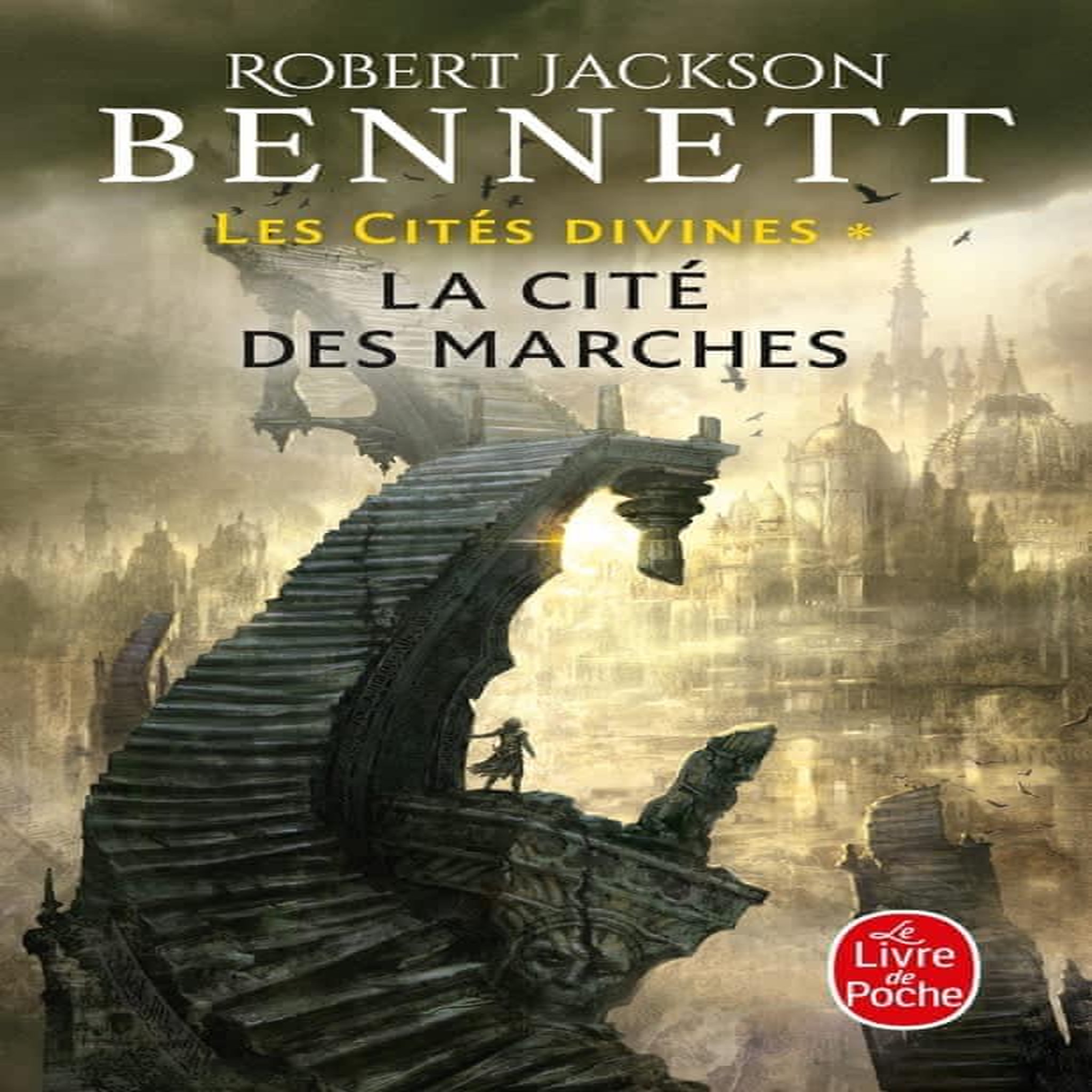 LES CITES DIVINES TOME 1 : LA CITE DES MARCHES, Bennett Robert Jackson