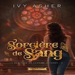 L'HERITAGE DE LENNOX OSSEOUS TOME 2 : SORCIERE DE SANG. EDITION COLLECTOR, Asher Ivy