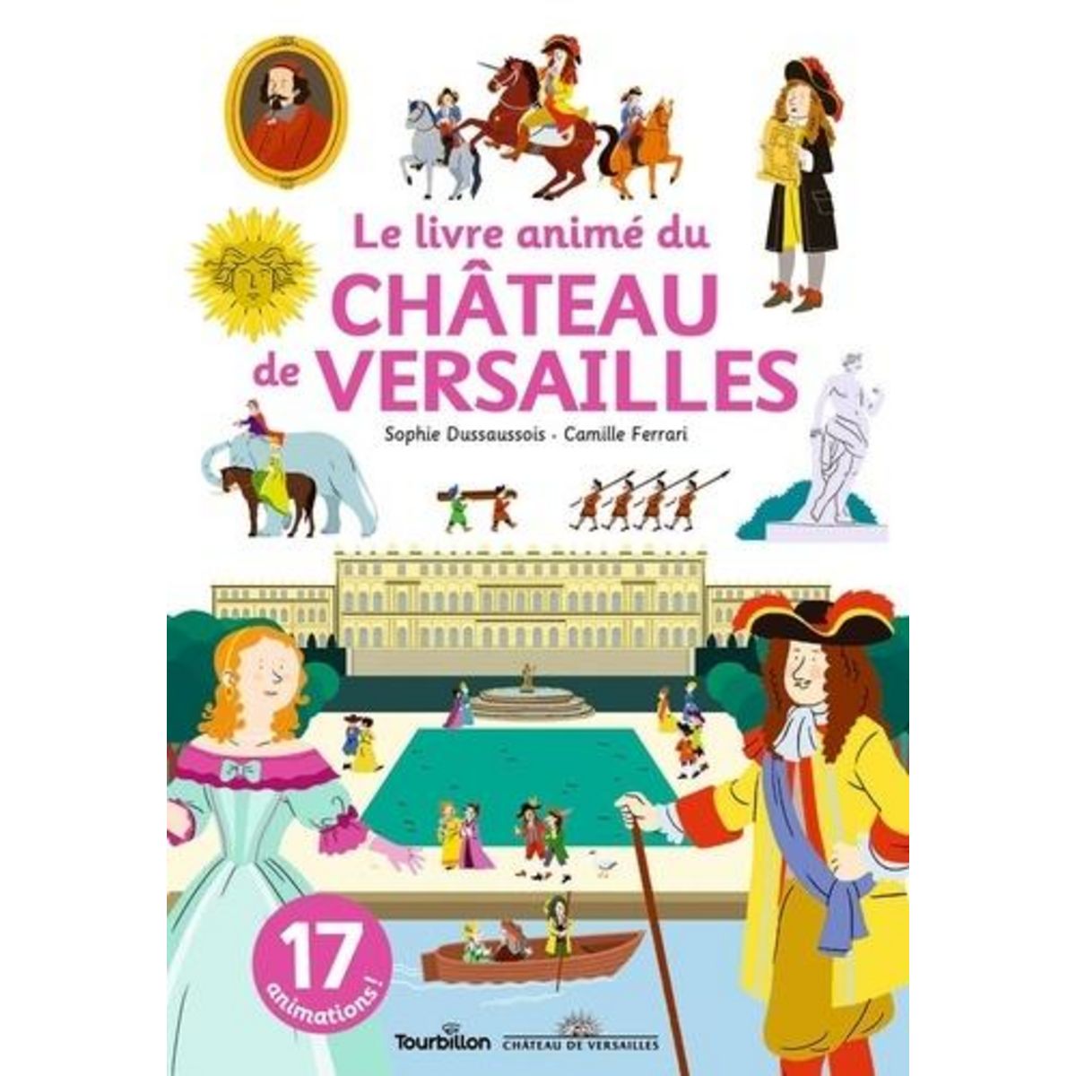 LE LIVRE ANIME DU CHATEAU DE VERSAILLES, Dussaussois Sophie