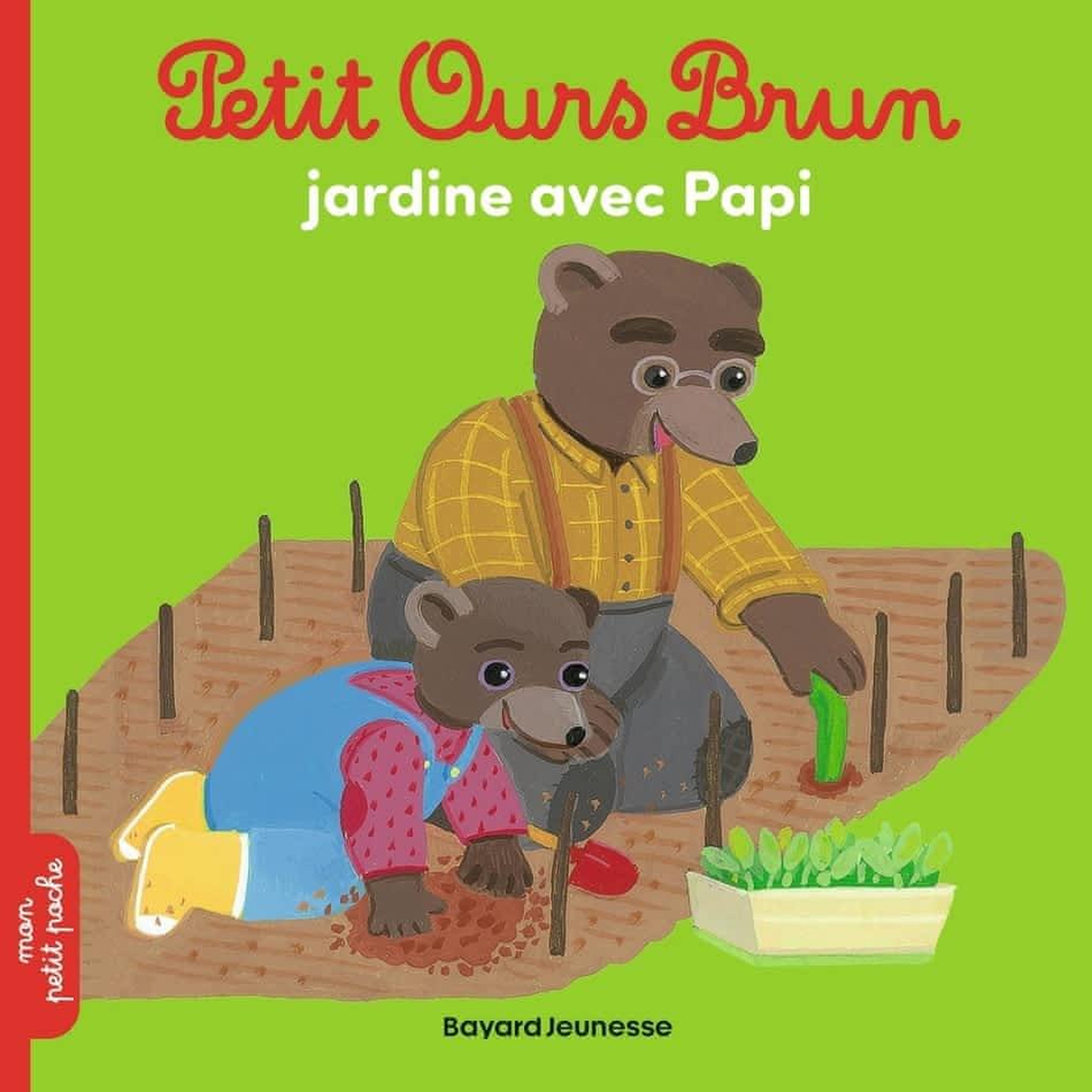 PETIT OURS BRUN : PETIT OURS BRUN JARDINE AVEC PAPI, Serre Hélène