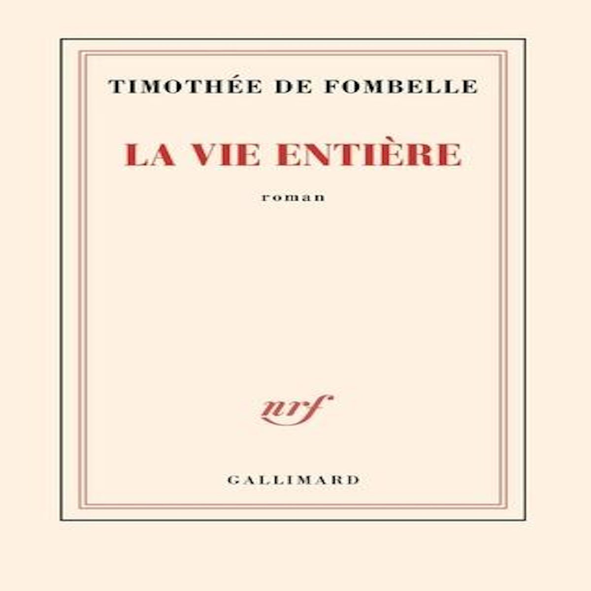LA VIE ENTIERE, Fombelle Timothée de