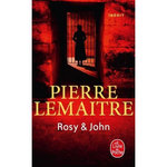 LA TRILOGIE VERHOEVEN TOME 4 : ROSY & JOHN, Lemaitre Pierre