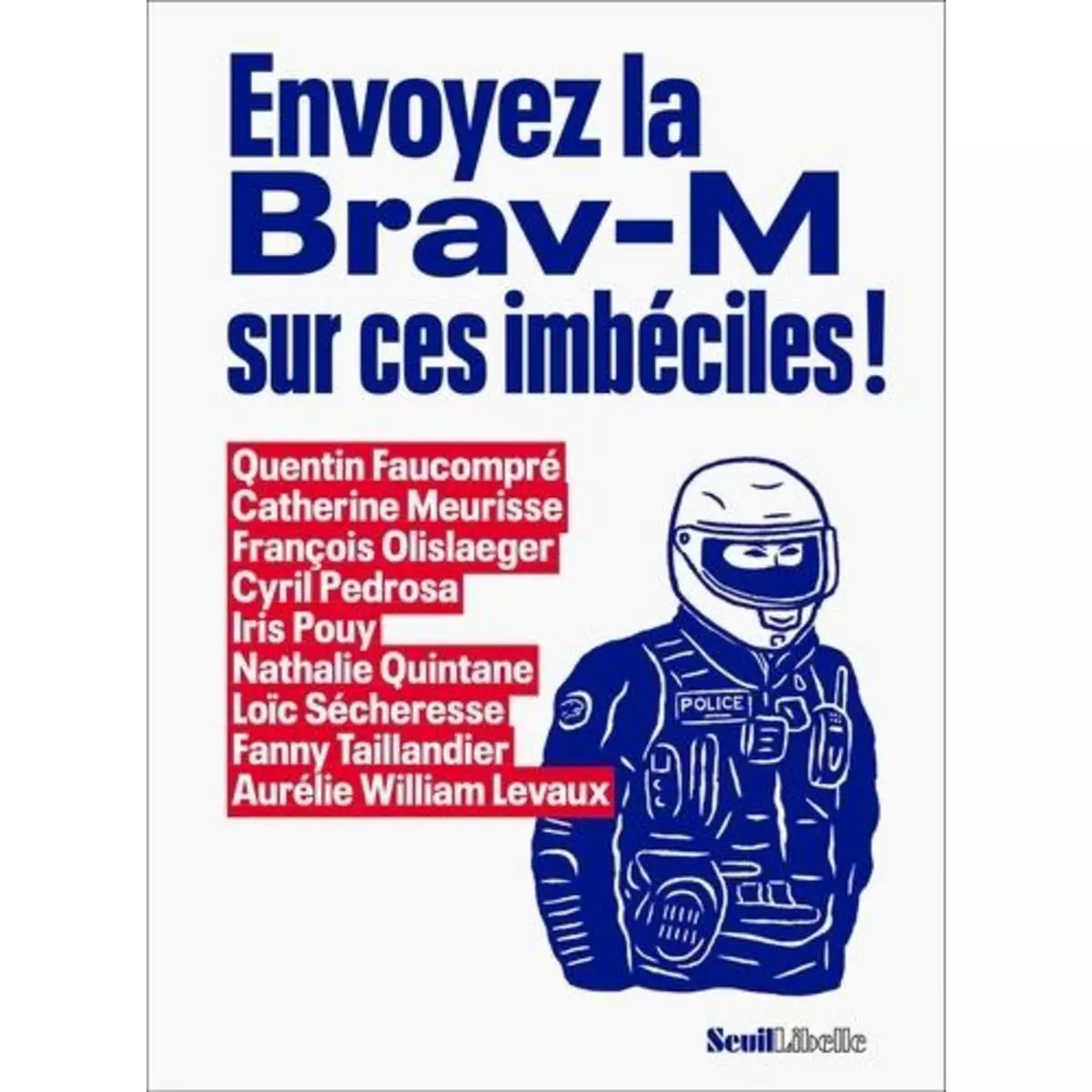  ENVOYEZ LA BRAV-M SUR CES IMBECILES !, Faucompré Quentin