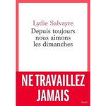 DEPUIS TOUJOURS NOUS AIMONS LES DIMANCHES, Salvayre Lydie