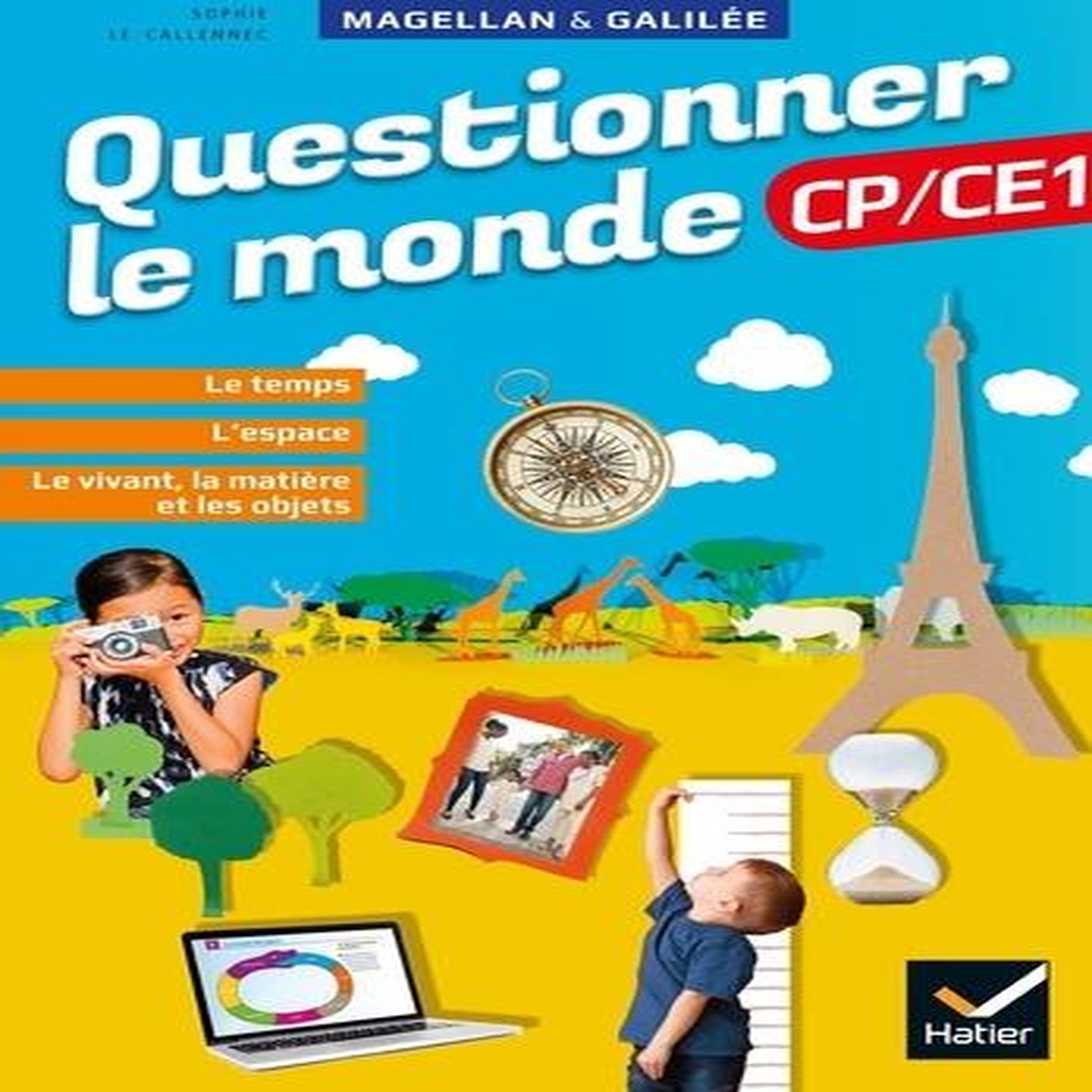 QUESTIONNER LE MONDE CP/CE1 MAGELLAN ET GALILEE. EDITION 2020, Le Callennec Sophie