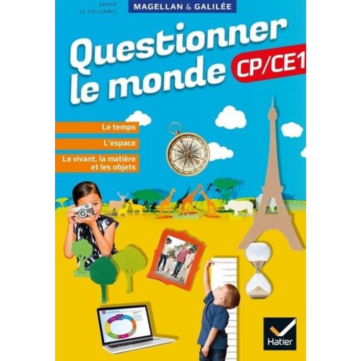 QUESTIONNER LE MONDE CP/CE1 MAGELLAN ET GALILEE. EDITION 2020, Le Callennec Sophie