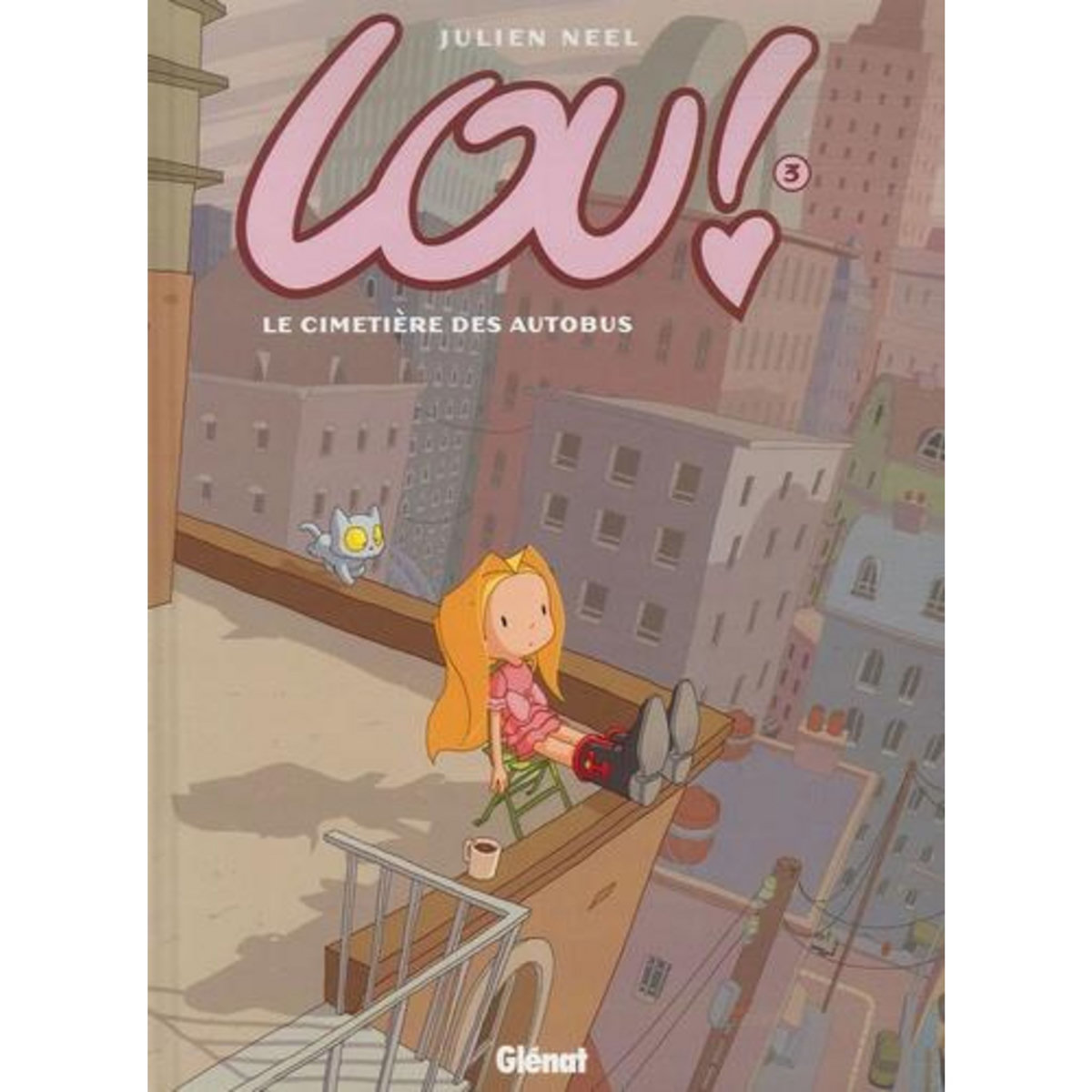 LOU ! TOME 3 : LE CIMETIERE DES AUTOBUS, Neel Julien
