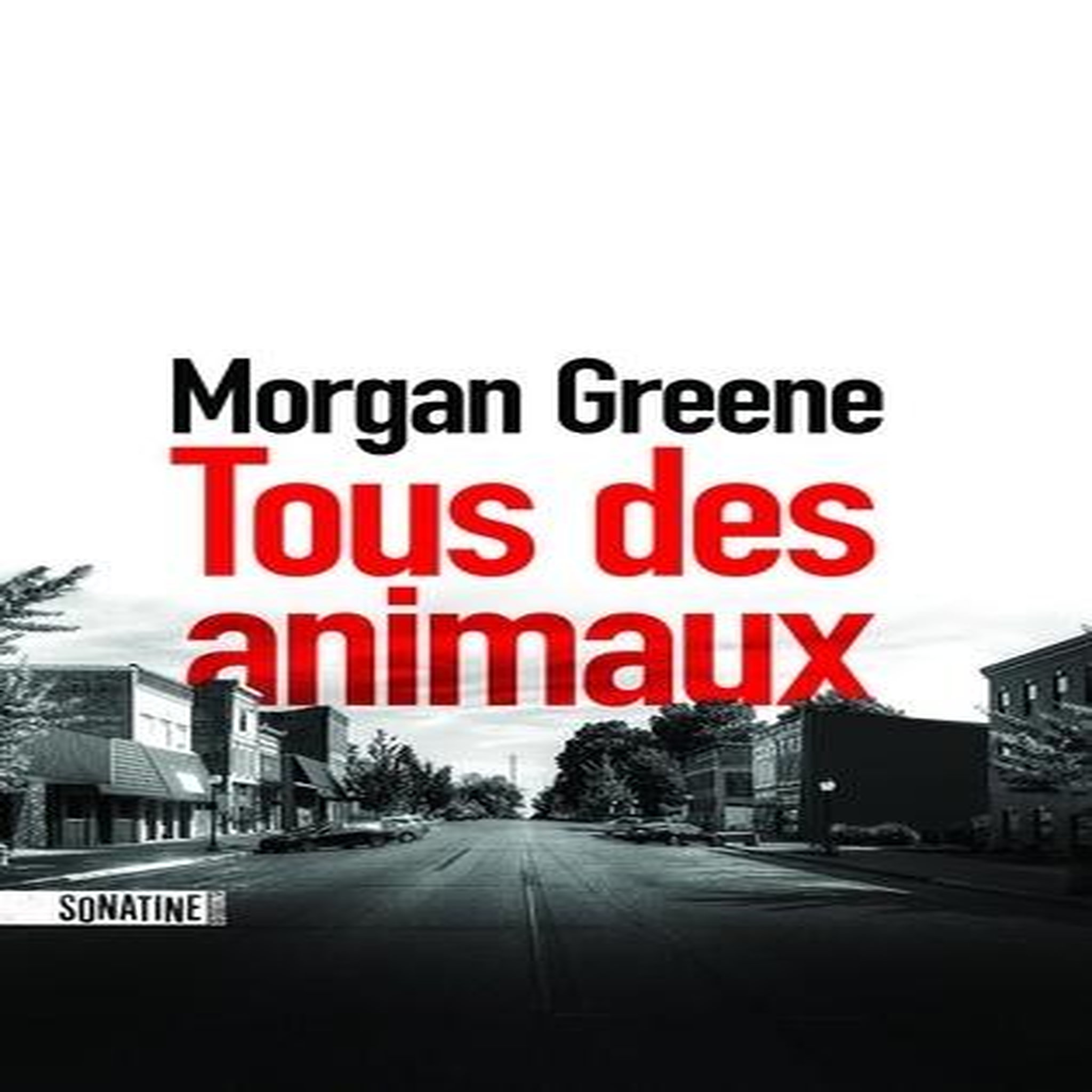 TOUS DES ANIMAUX, Greene Morgan