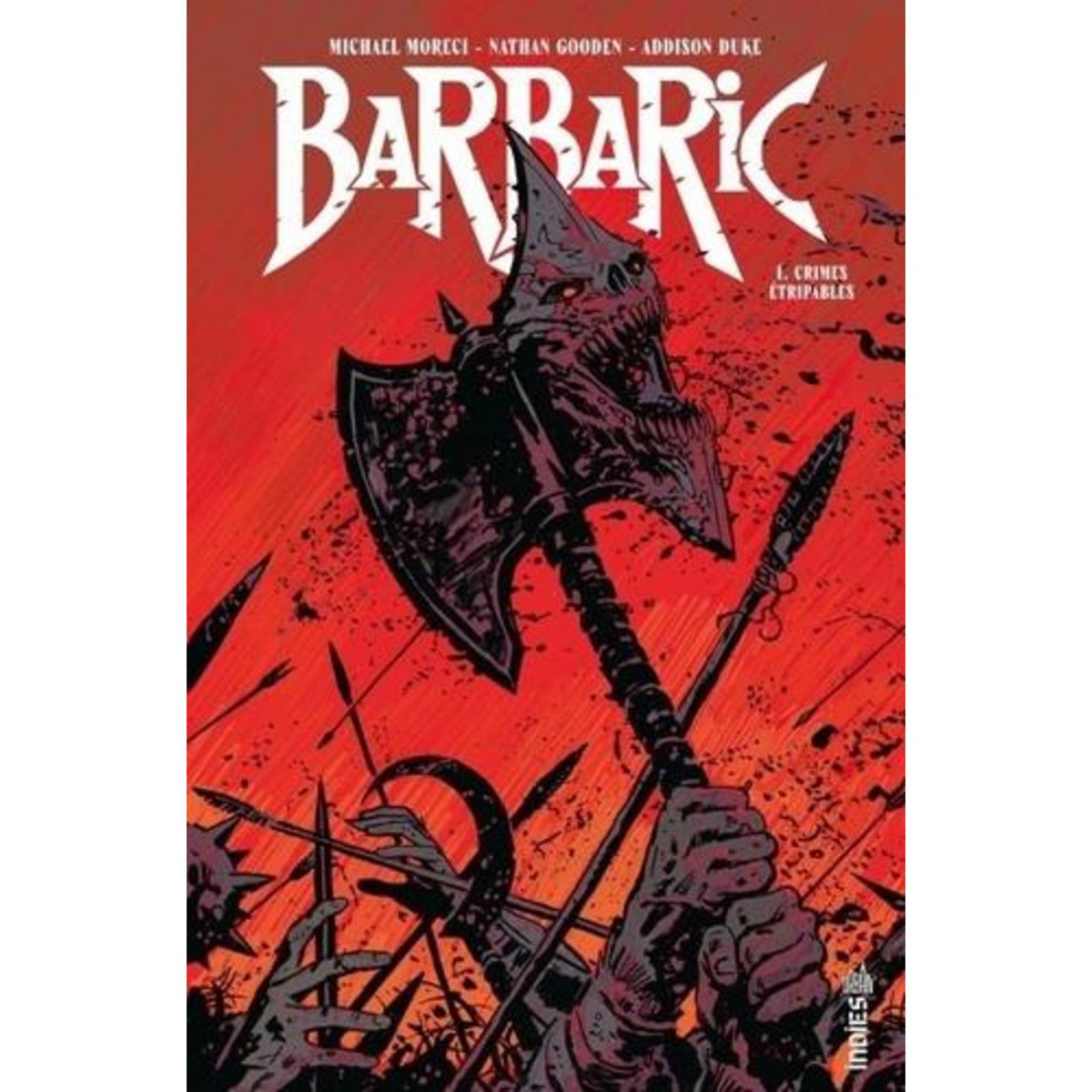 BARBARIC TOME 1 : CRIMES ETRIPABLES, Moreci Michael