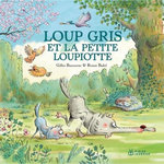 LOUP GRIS : LOUP GRIS ET LA PETITE LOUPIOTTE, Bizouerne Gilles