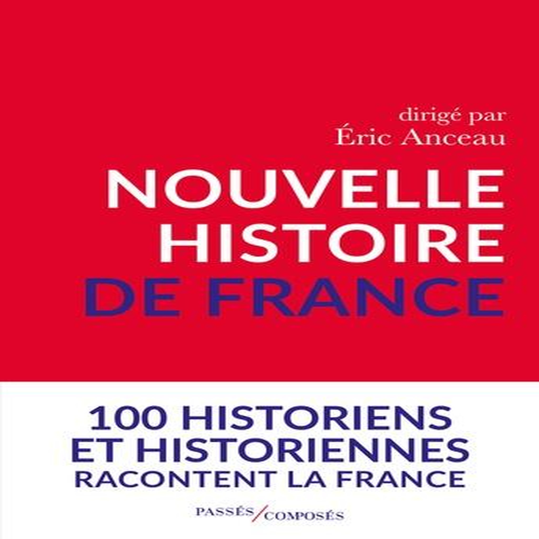 NOUVELLE HISTOIRE DE FRANCE, Anceau Eric