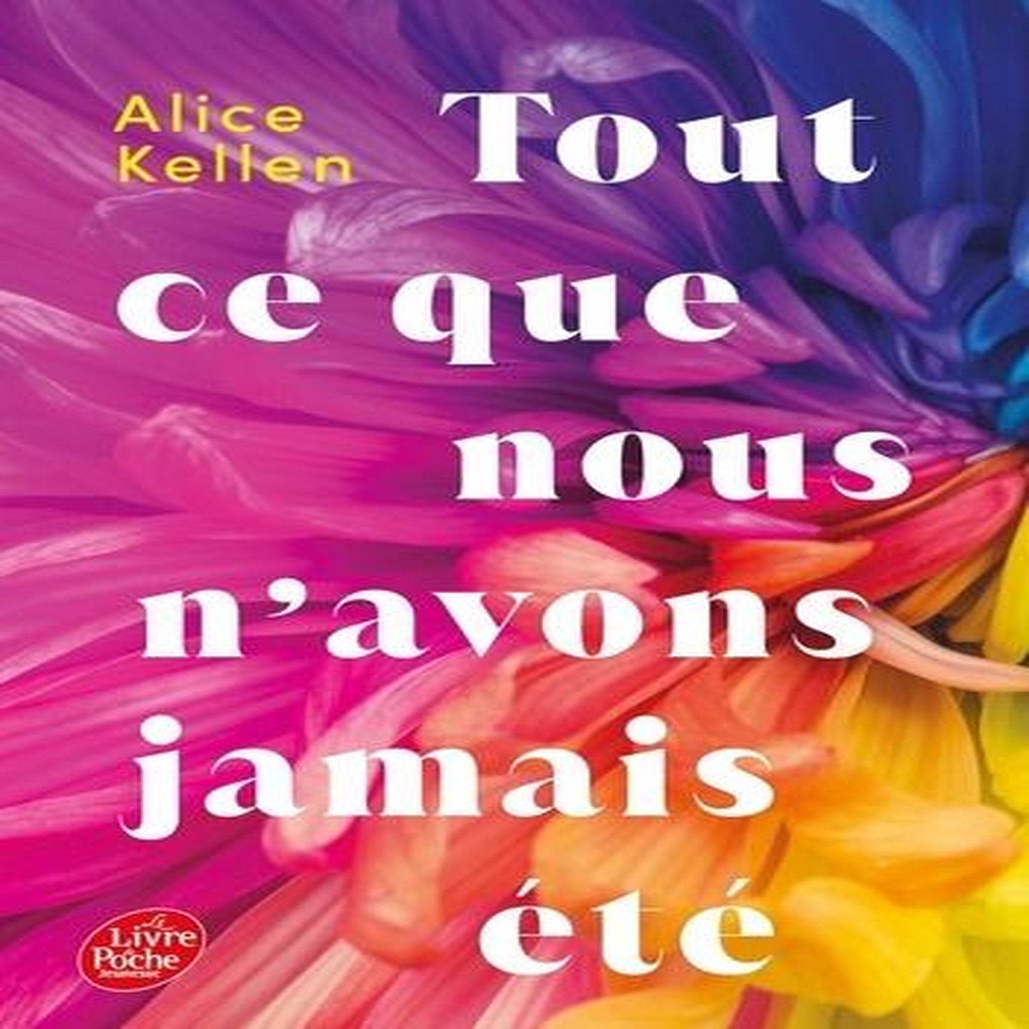 TOUT CE QUE NOUS N'AVONS JAMAIS ETE, Kellen Alice