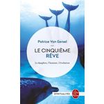 LE CINQUIEME REVE. LE DAUPHIN, L'HOMME, L'EVOLUTION, EDITION REVUE ET AUGMENTEE, Van Eersel Patrice