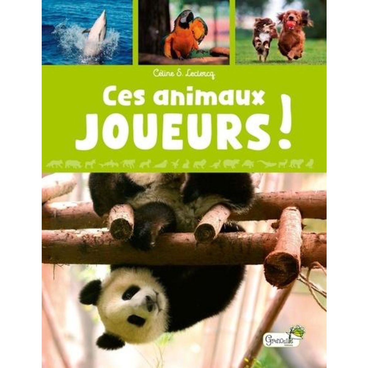 CES ANIMAUX JOUEURS !, Leclercq Céline S.