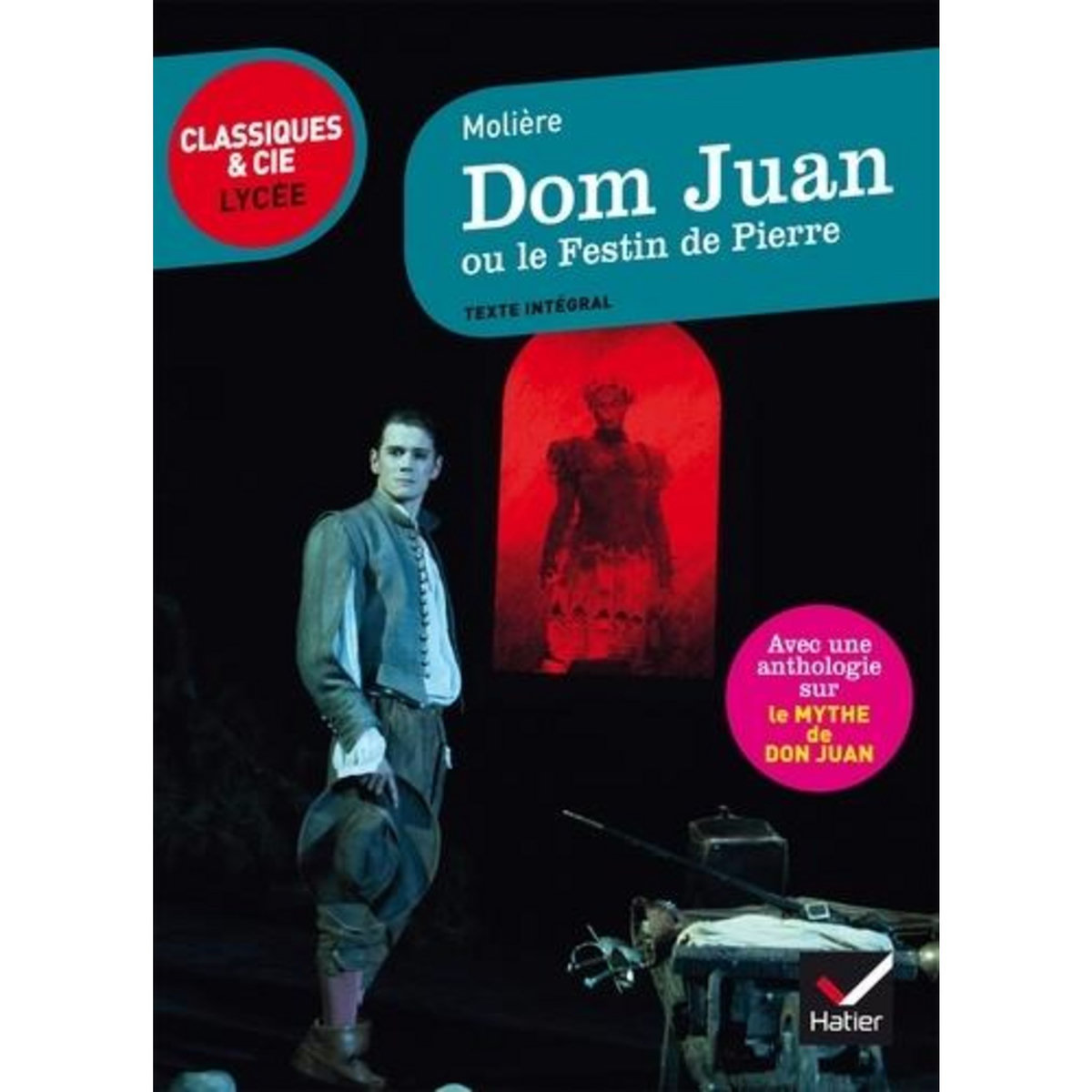 DOM JUAN OU LE FESTIN DE PIERRE. SUIVI D'UNE ANTHOLOGIE SUR LE MYTHE DE DON JUAN, Molière