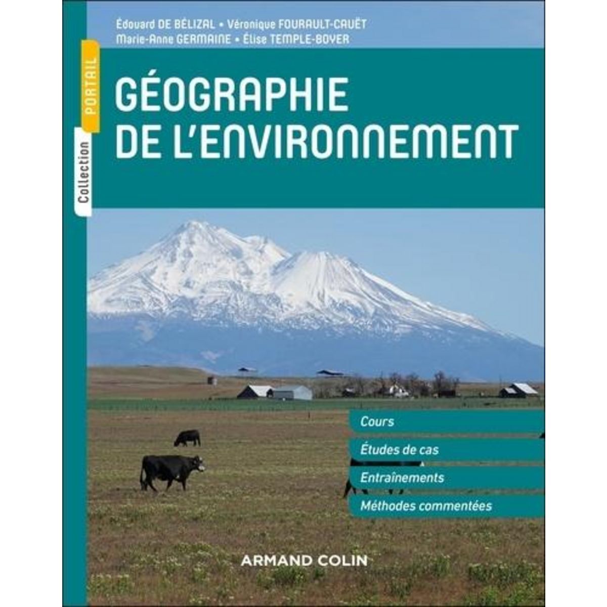 GEOGRAPHIE DE L'ENVIRONNEMENT. COURS, ETUDES DE CAS, ENTRAINEMENTS, METHODES COMMENTEES, Bélizal Edouard