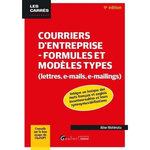 COURRIERS D'ENTREPRISE - FORMULES ET MODELES TYPES. (LETTRES, E-MAILS, E-MAILINGS), 9E EDITION, Nishimata Aline