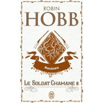 LE SOLDAT CHAMANE TOME 8 : RACINES, Hobb Robin