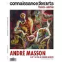  CONNAISSANCE DES ARTS. HORS-SERIE N° 1075 : ANDRE MASSON. IL N'Y A PAS DE MONDE ACHEVE, Parisi Chiara