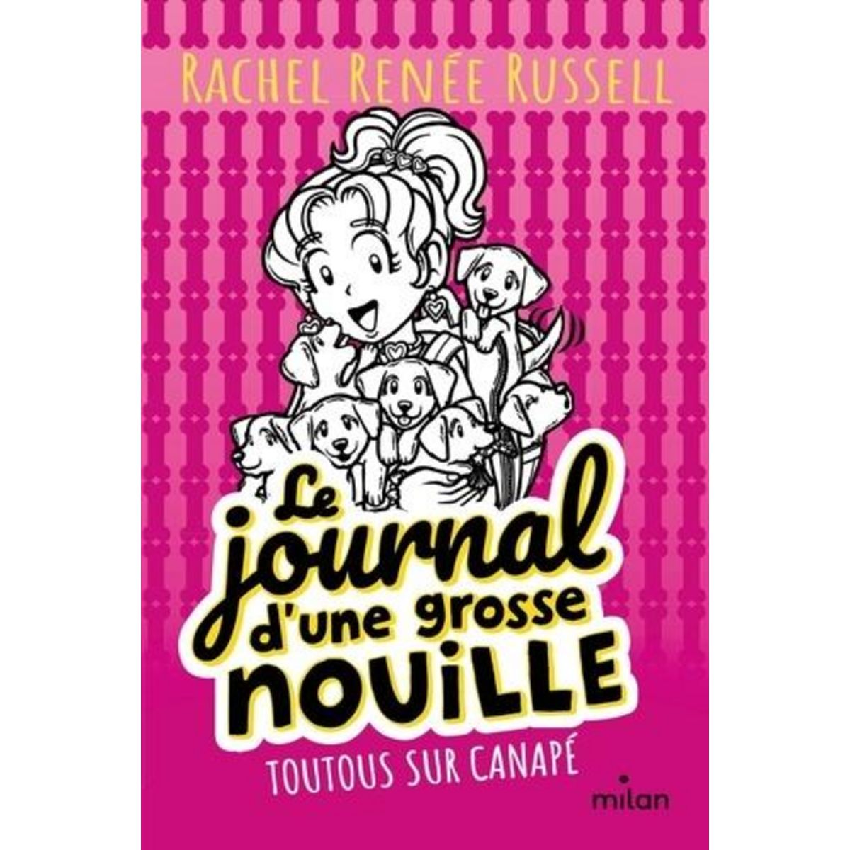 LE JOURNAL D'UNE GROSSE NOUILLE TOME 10 : TOUTOUS SUR CANAPE, Russell Rachel Renée