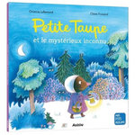 PETITE TAUPE : PETITE TAUPE ET LE MYSTERIEUX INCONNU, Lallemand Orianne