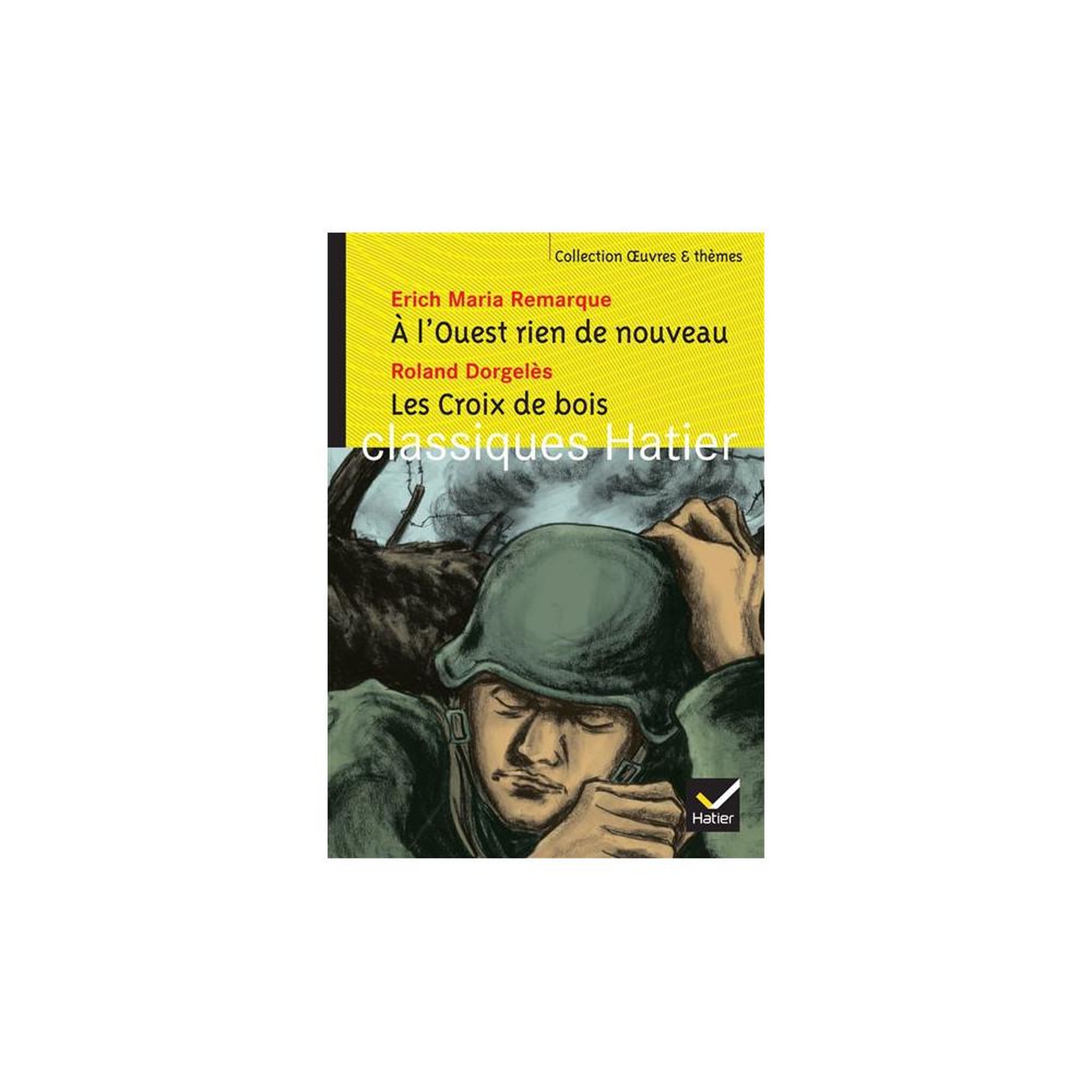 Editions Hatier Oeuvre en extraits à l'ouest rien de nouveau et les croix de bois pour 3e, collection oeuvres & thèmes